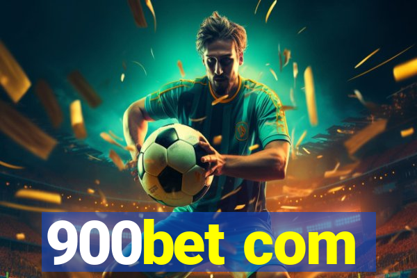 900bet com